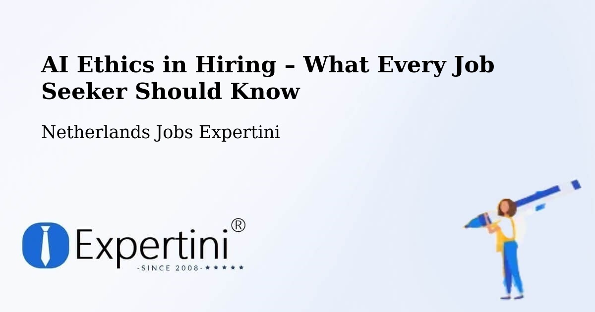 AI Ethics in Recruitment & Hiring – Krakeel - Krakeel, Netherlands Jobs Expertini
