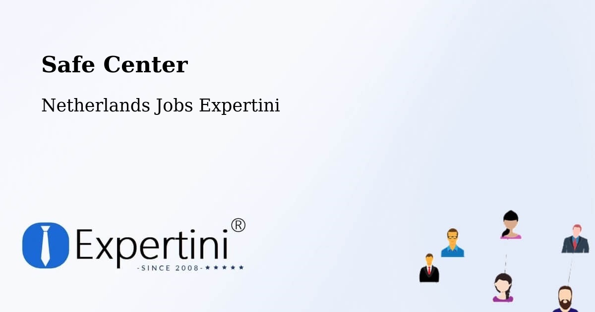 Safety Center – Krakeel - Netherlands Jobs Expertini